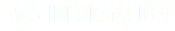 MAS INFORMACIÓN